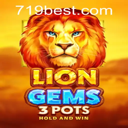 Exploring the Exhilarating World of LionGems3pots on 719bet.COM