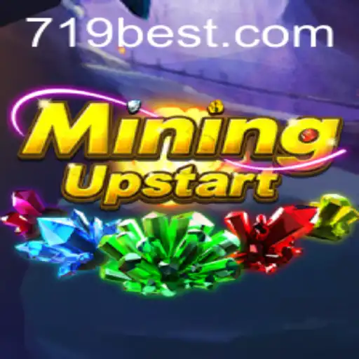 Dive Into the World of MiningUpstart With 719bet.COM
